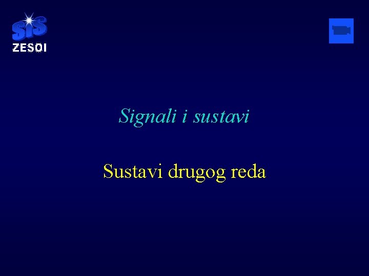 Signali i sustavi Sustavi drugog reda 