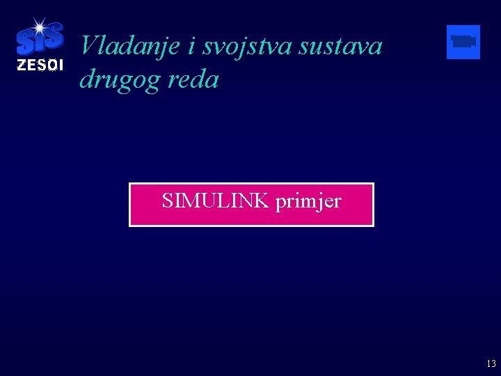 Vladanje i svojstva sustava drugog reda SIMULINK primjer 13 