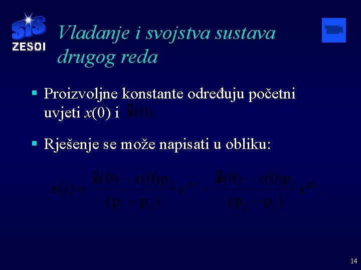 Vladanje i svojstva sustava drugog reda § Proizvoljne konstante određuju početni uvjeti x(0) i