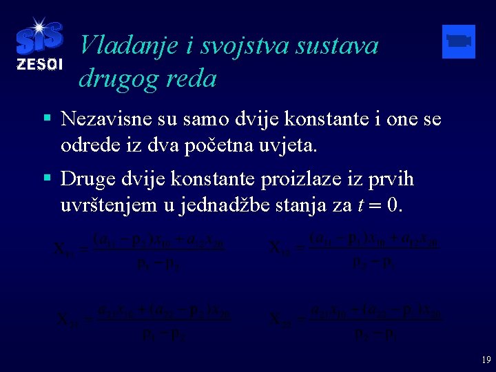 Vladanje i svojstva sustava drugog reda § Nezavisne su samo dvije konstante i one