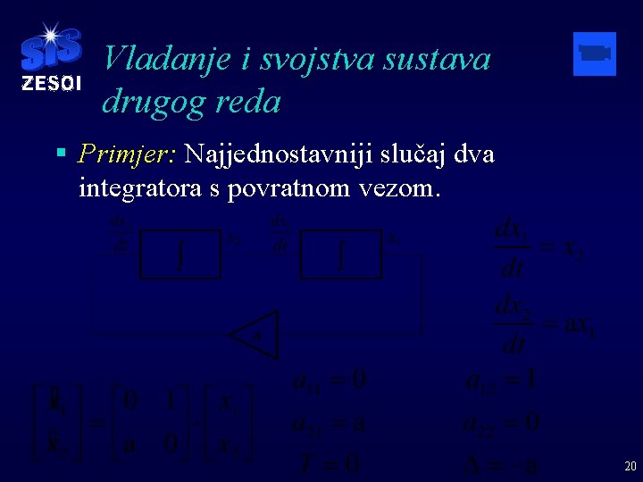 Vladanje i svojstva sustava drugog reda § Primjer: Najjednostavniji slučaj dva integratora s povratnom