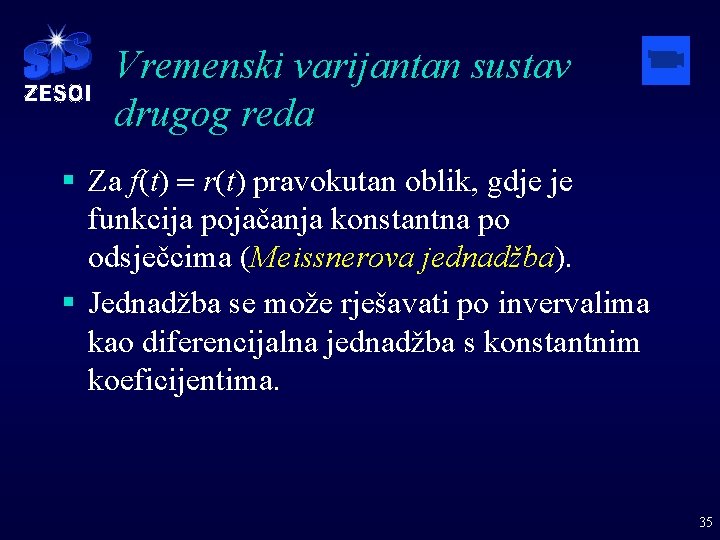 Vremenski varijantan sustav drugog reda § Za f(t) = r(t) pravokutan oblik, gdje je