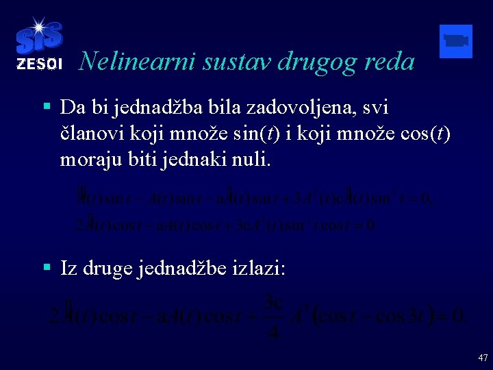 Nelinearni sustav drugog reda § Da bi jednadžba bila zadovoljena, svi članovi koji množe