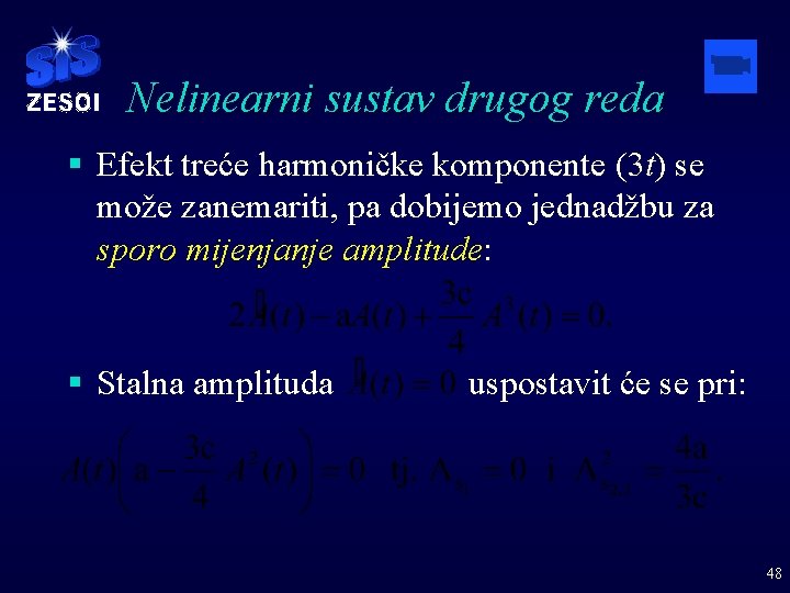 Nelinearni sustav drugog reda § Efekt treće harmoničke komponente (3 t) se može zanemariti,