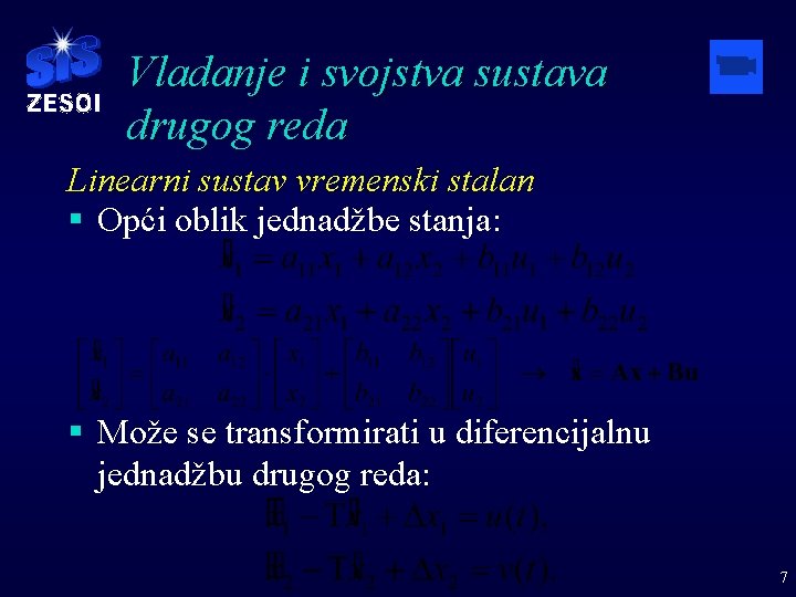 Vladanje i svojstva sustava drugog reda Linearni sustav vremenski stalan § Opći oblik jednadžbe