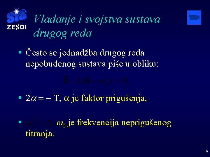 Vladanje i svojstva sustava drugog reda § Često se jednadžba drugog reda nepobuđenog sustava