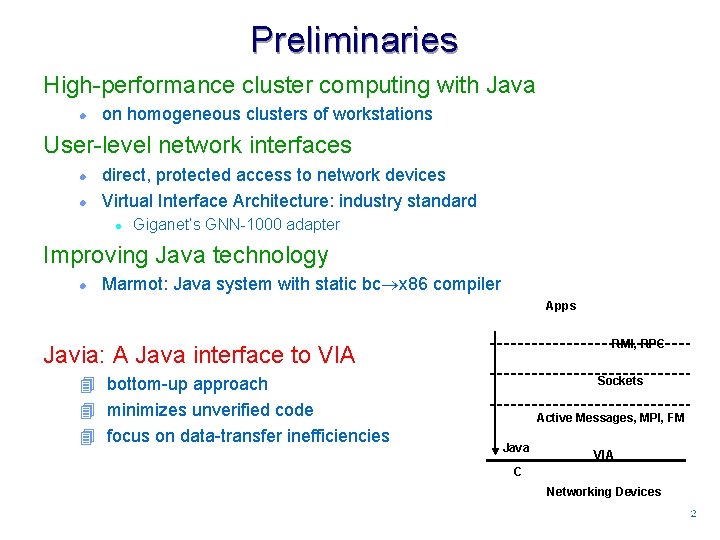 Preliminaries High-performance cluster computing with Java l on homogeneous clusters of workstations User-level network