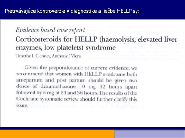 Pretrvávajúce kontroverzie v diagnostike a liečbe HELLP sy: 