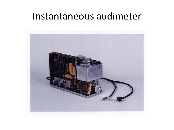 Instantaneous audimeter 