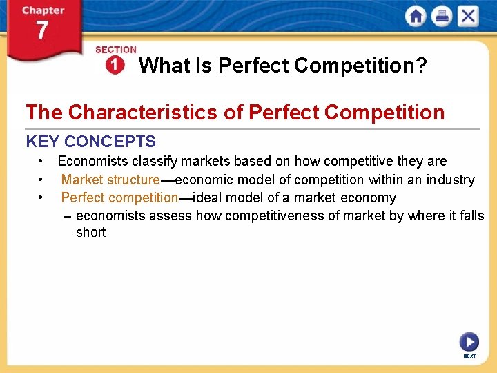 What Is Perfect Competition? The Characteristics of Perfect Competition KEY CONCEPTS • Economists classify