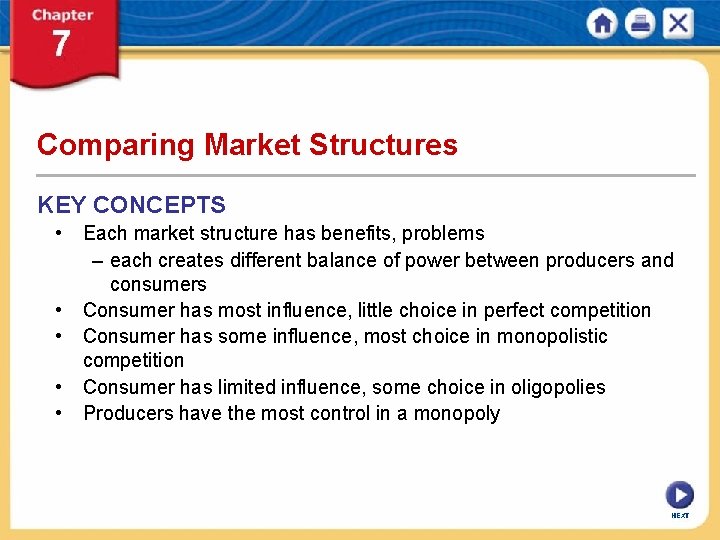 Comparing Market Structures KEY CONCEPTS • Each market structure has benefits, problems – each