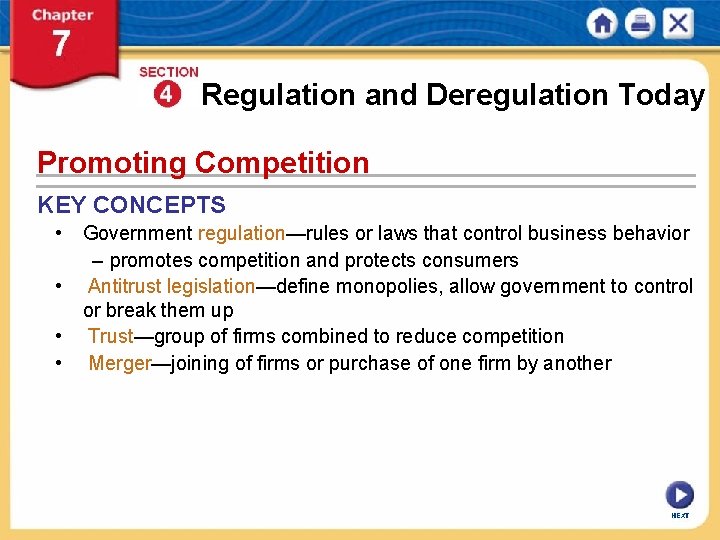 Regulation and Deregulation Today Promoting Competition KEY CONCEPTS • Government regulation—rules or laws that
