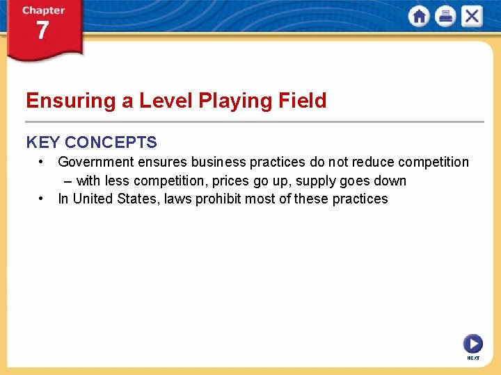 Ensuring a Level Playing Field KEY CONCEPTS • Government ensures business practices do not