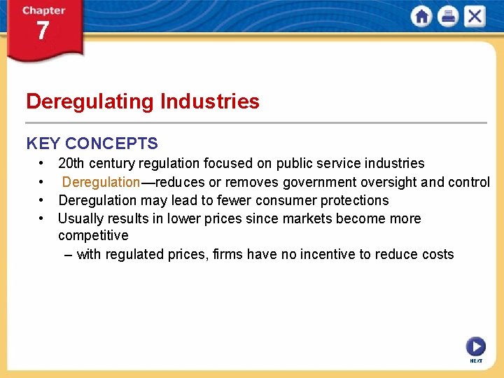 Deregulating Industries KEY CONCEPTS • 20 th century regulation focused on public service industries
