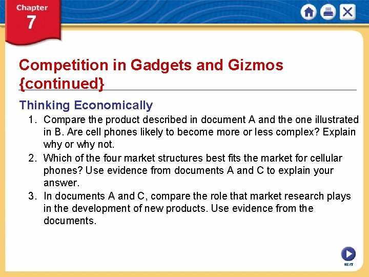 Competition in Gadgets and Gizmos {continued} Thinking Economically 1. Compare the product described in