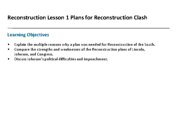 Reconstruction Lesson 1 Plans for Reconstruction Clash Learning Objectives • • • Explain the