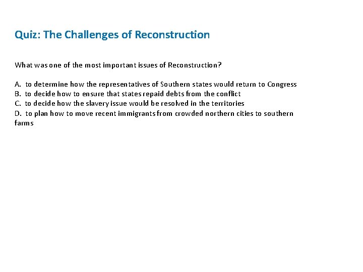 Quiz: The Challenges of Reconstruction What was one of the most important issues of