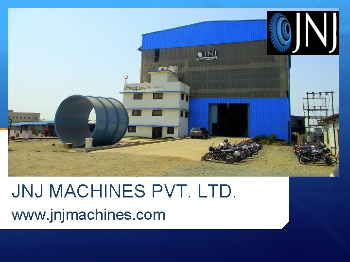 JNJ MACHINES PVT. LTD. www. jnjmachines. com 