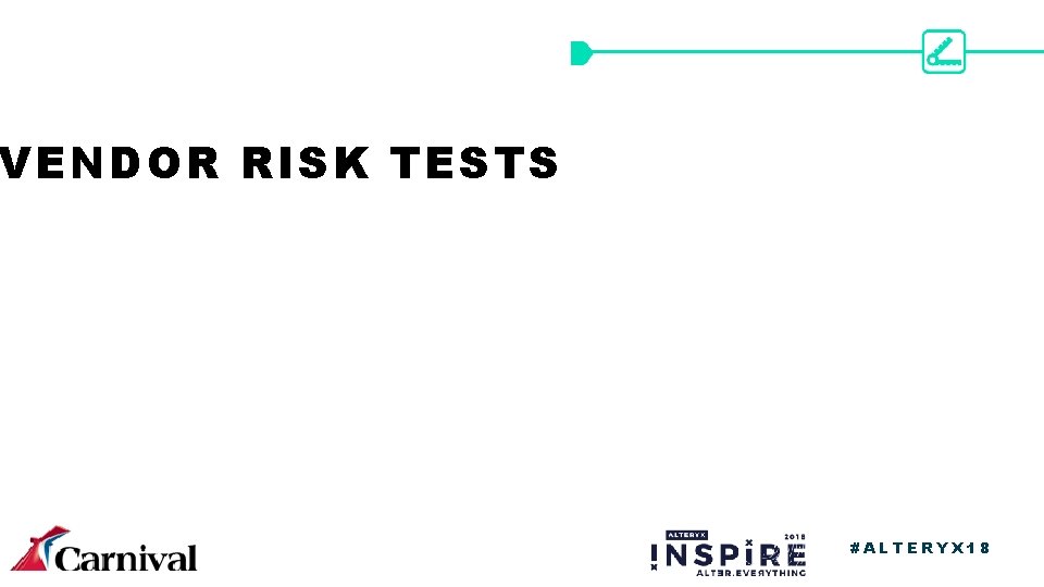 VENDOR RISK TESTS #ALTERYX 18 