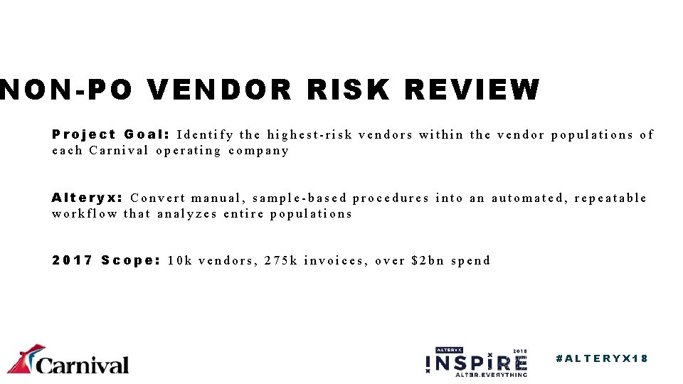 NON-PO VENDOR RISK REVIEW Project Goal: Identify the highest-risk vendors within the vendor populations
