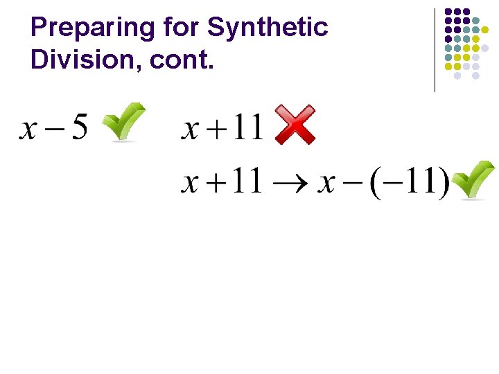 Preparing for Synthetic Division, cont. 