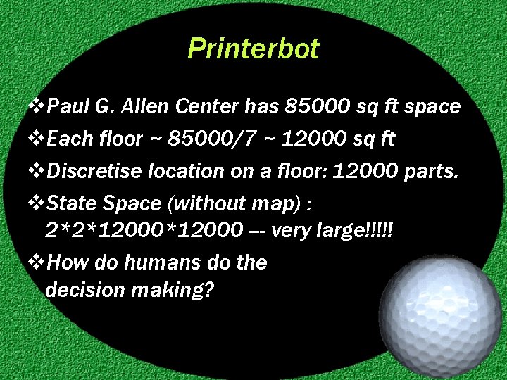 Printerbot v. Paul G. Allen Center has 85000 sq ft space v. Each floor