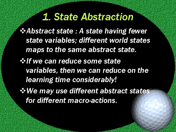 1. State Abstraction v. Abstract state : A state having fewer state variables; different
