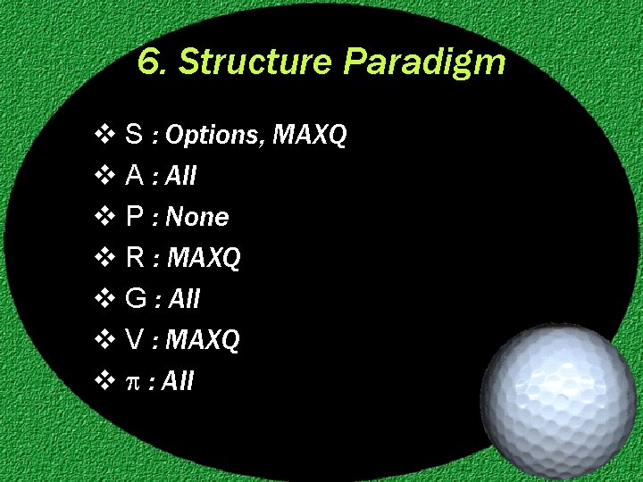 6. Structure Paradigm v S : Options, MAXQ v A : All v P