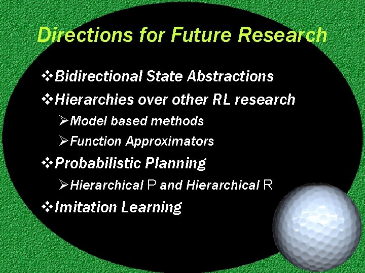 Directions for Future Research v. Bidirectional State Abstractions v. Hierarchies over other RL research