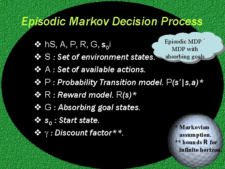 Episodic Markov Decision Process v v v v Episodic MDP ´ h. S, A,