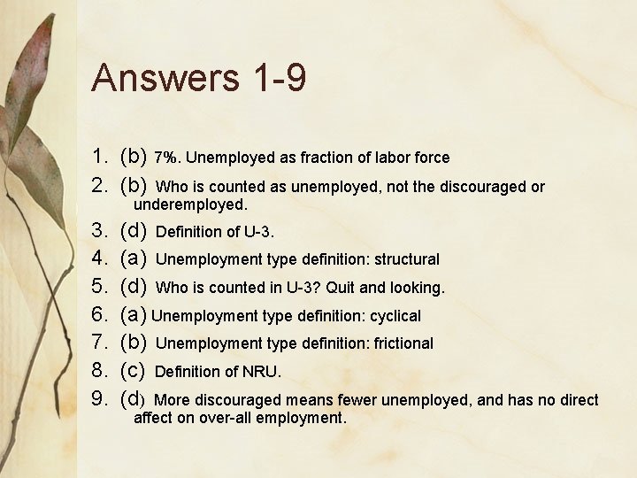 Answers 1 -9 1. (b) 2. (b) 7%. Unemployed as fraction of labor force