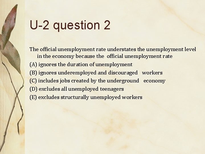 U-2 question 2 The official unemployment rate understates the unemployment level in the economy