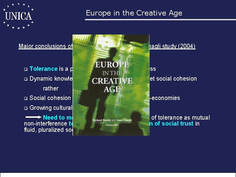 Europe in the Creative Age Major conclusions of Richard Florida and Irene Tinagli study