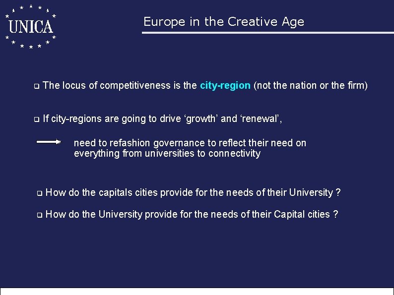 Europe in the Creative Age q The locus of competitiveness is the city-region (not