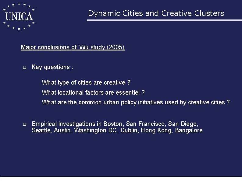 Dynamic Cities and Creative Clusters Major conclusions of Wu study (2005) q Key questions