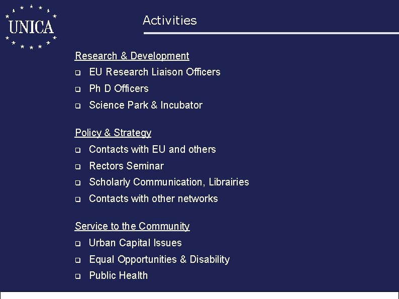 Activities Research & Development q EU Research Liaison Officers q Ph D Officers q
