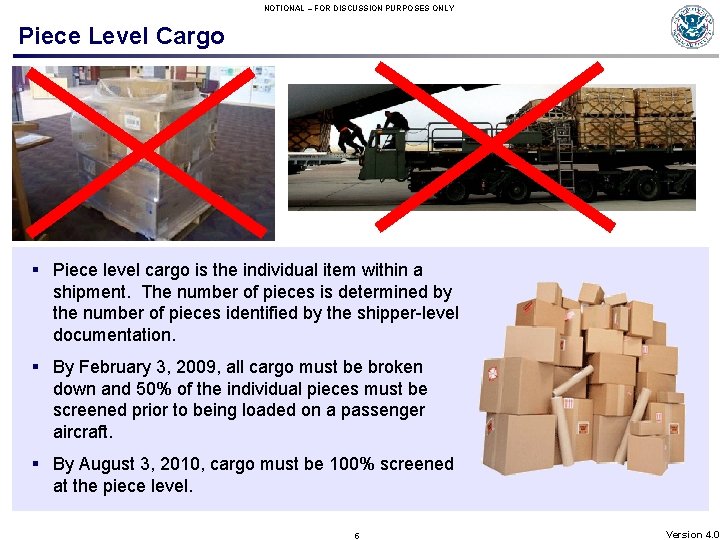 NOTIONAL – FOR DISCUSSION PURPOSES ONLY Piece Level Cargo § Piece level cargo is