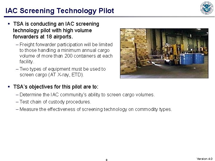 IAC Screening Technology Pilot § TSA is conducting an IAC screening technology pilot with