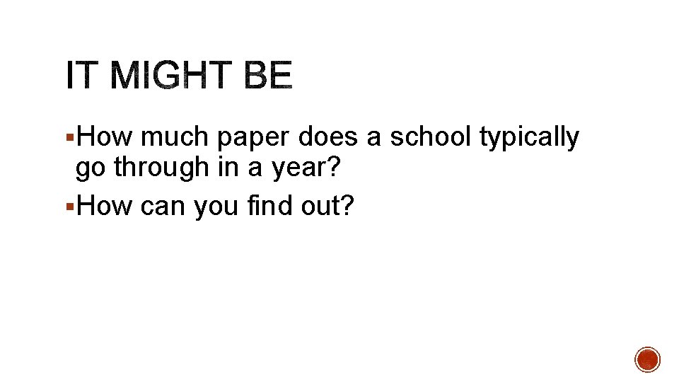 §How much paper does a school typically go through in a year? §How can