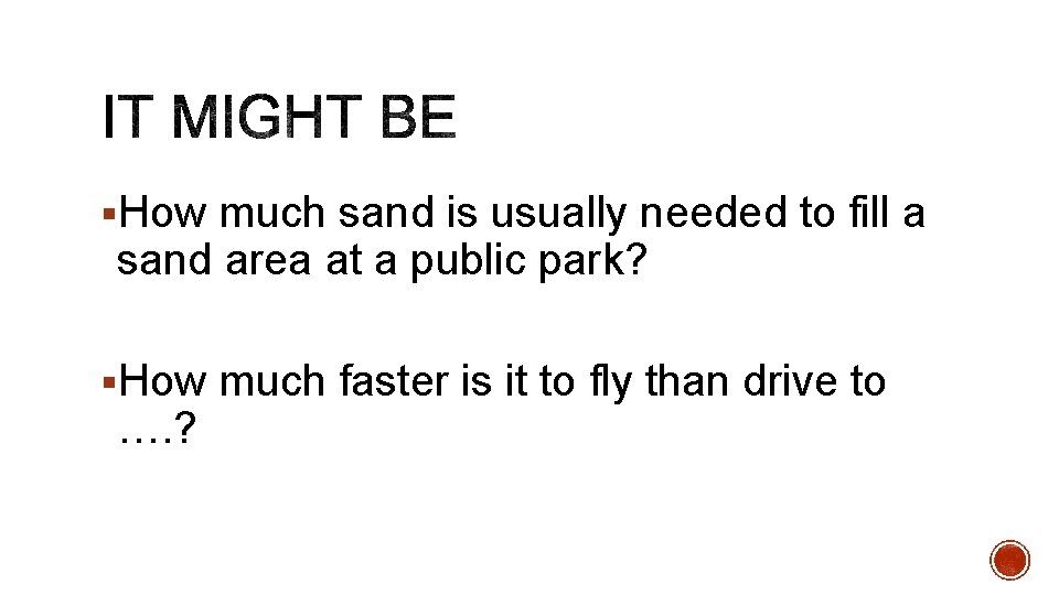 §How much sand is usually needed to fill a sand area at a public