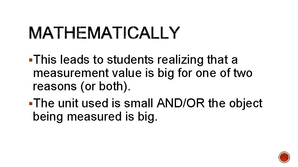 §This leads to students realizing that a measurement value is big for one of