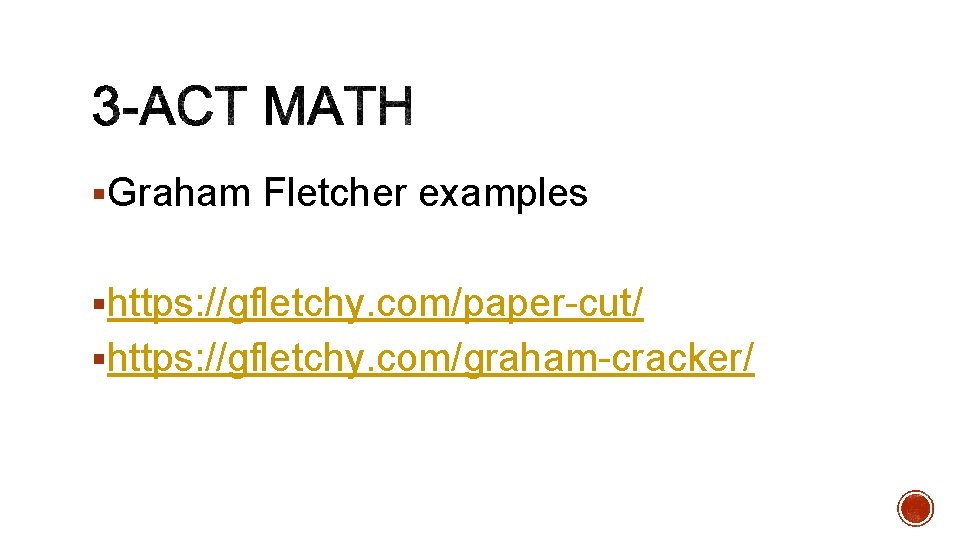§Graham Fletcher examples §https: //gfletchy. com/paper-cut/ §https: //gfletchy. com/graham-cracker/ 