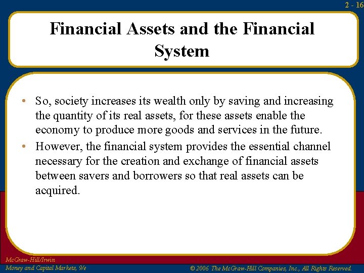 2 - 16 Financial Assets and the Financial System • So, society increases its 2 - 16 Financial Assets and the Financial System • So, society increases its