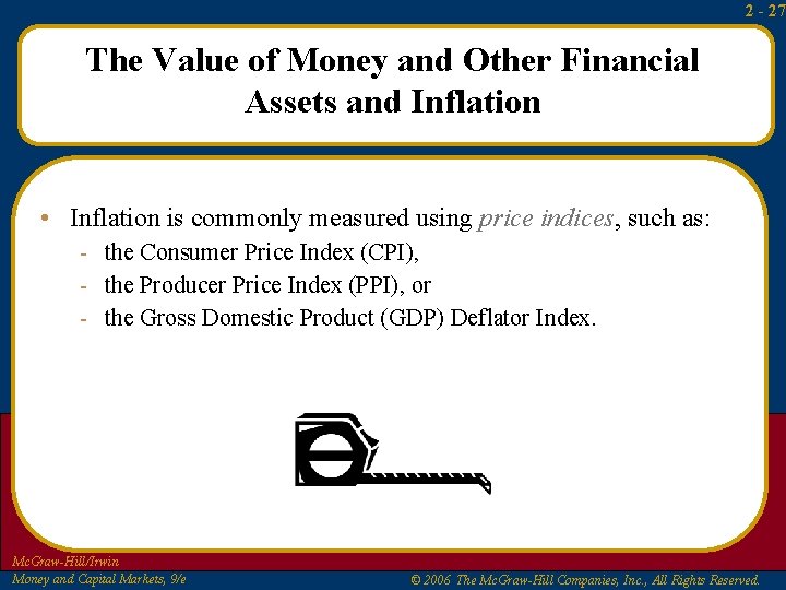 2 - 27 The Value of Money and Other Financial Assets and Inflation • 2 - 27 The Value of Money and Other Financial Assets and Inflation •