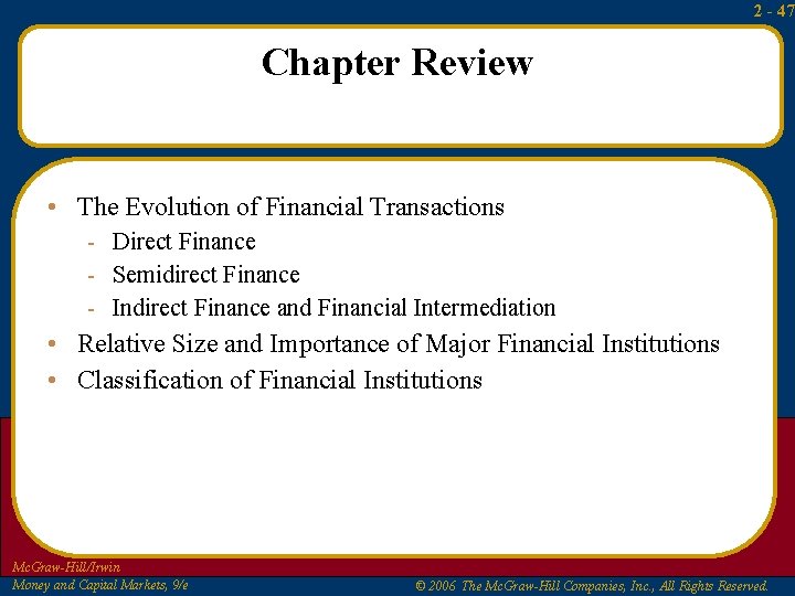 2 - 47 Chapter Review • The Evolution of Financial Transactions - Direct Finance 2 - 47 Chapter Review • The Evolution of Financial Transactions - Direct Finance
