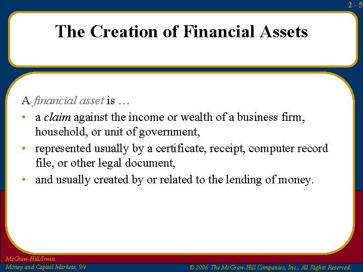 2 -5 The Creation of Financial Assets A financial asset is … • a 2 -5 The Creation of Financial Assets A financial asset is … • a