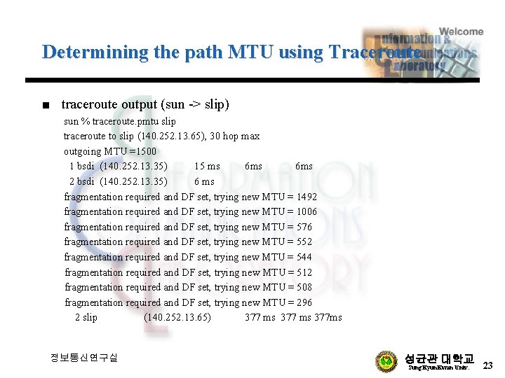 Determining the path MTU using Traceroute n traceroute output (sun -> slip) sun %