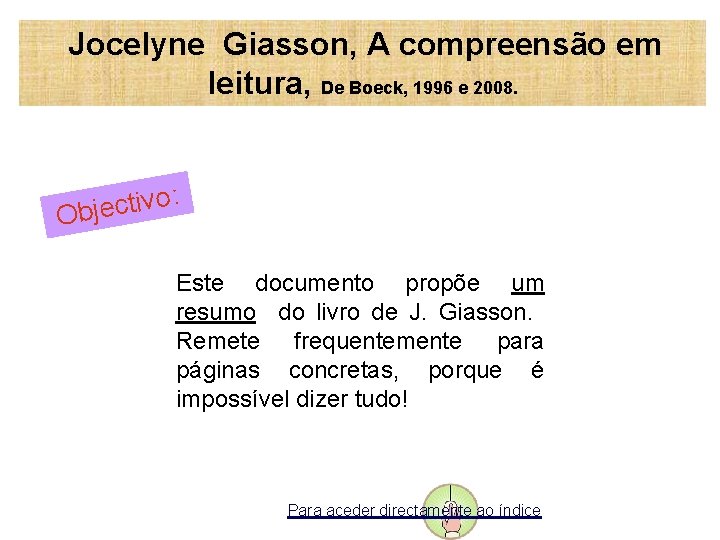 Jocelyne Giasson, A compreensão em leitura, De Boeck, 1996 e 2008. : o v