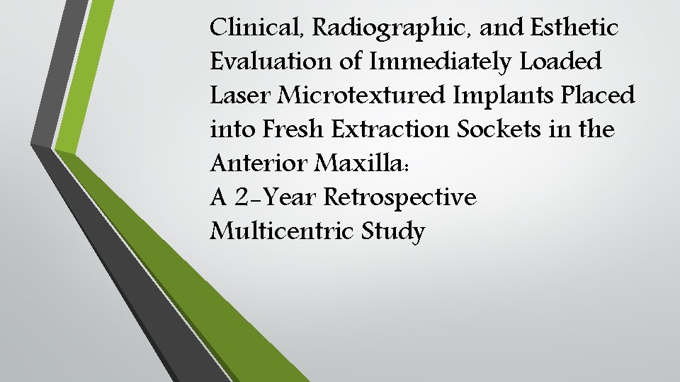 Clinical, Radiographic, and Esthetic Evaluation of Immediately Loaded Laser Microtextured Implants Placed into Fresh