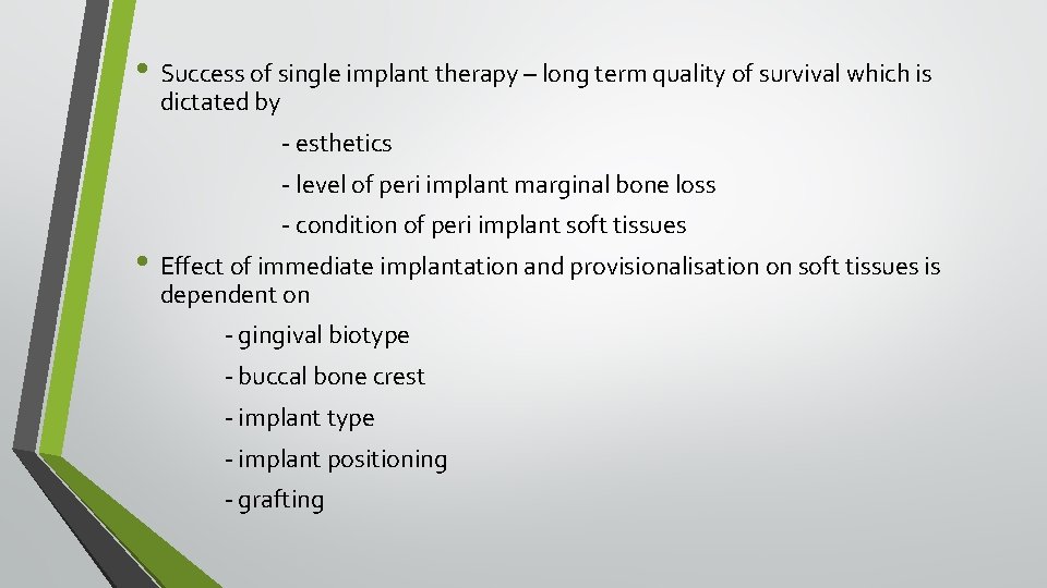  • Success of single implant therapy – long term quality of survival which